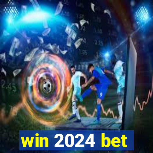 win 2024 bet